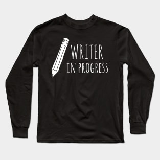 writer in progress Long Sleeve T-Shirt